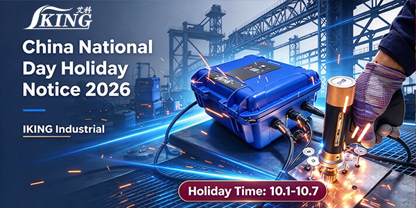 China National Day Holiday 2026 and Canton Fair 2026 Notice - IKING Stud Welding Machine